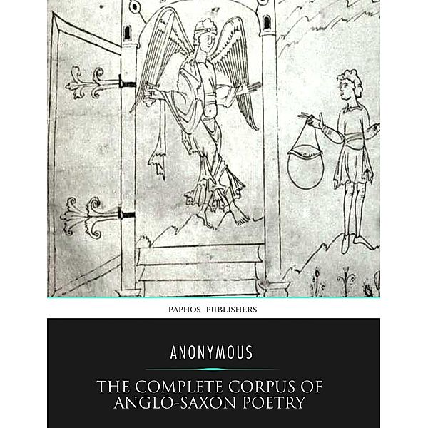 The Complete Corpus of Anglo-Saxon Poetry, Anonymous