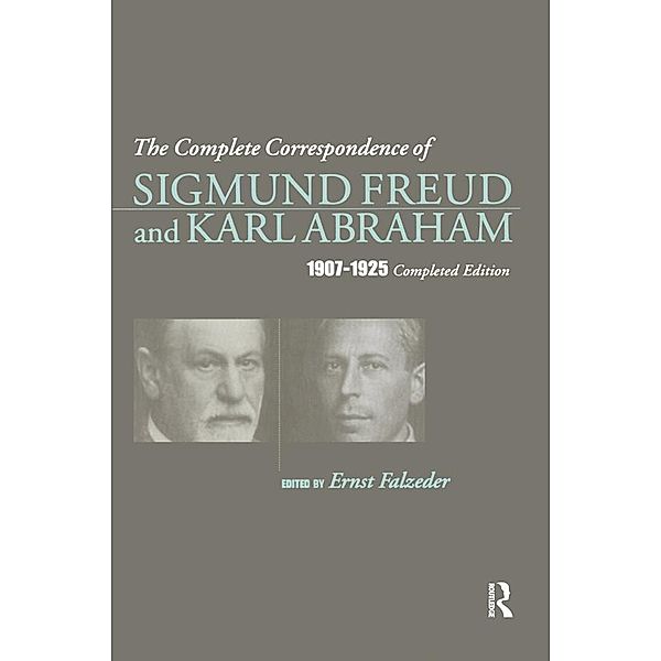 The Complete Correspondence of Sigmund Freud and Karl Abraham 1907-1925, Karl Abraham