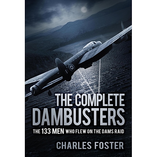 The Complete Dambusters, Charles Foster