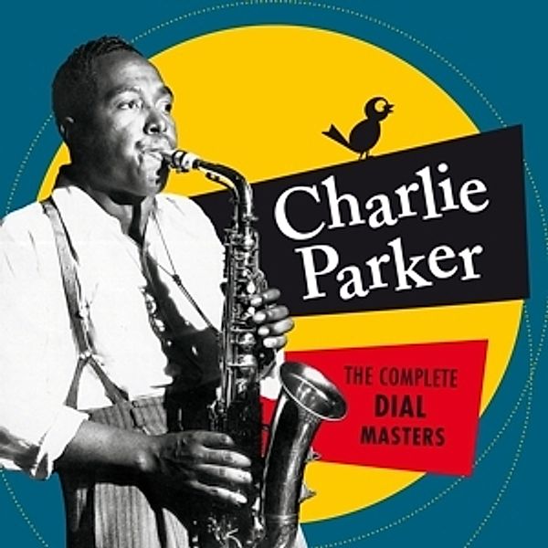 The Complete Dial Masters+6 Bonus Tracks, Charlie Parker