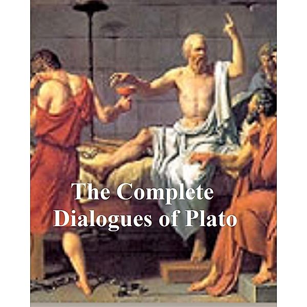 The Complete Dialogues of Plato, Plato