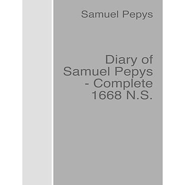 The Complete Diary of Samuel Pepys / Shrine of Knowledge, Samuel Pepys