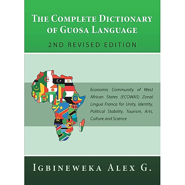 The Complete Dictionary of Guosa Language 2Nd Revised Edition, Igbineweka Alex G.