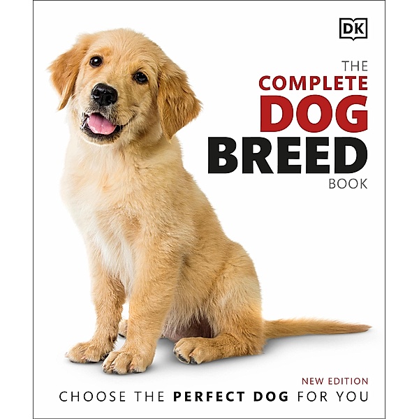 The Complete Dog Breed Book / DK Pet Breed Guides, Dk