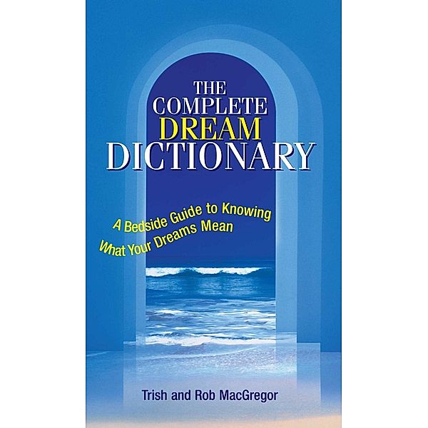 The Complete Dream Dictionary, Trish Macgregor