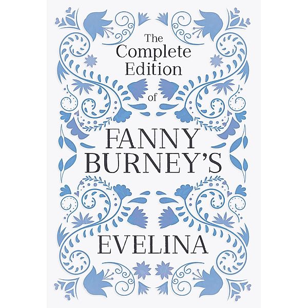 The Complete Edition of Fanny Burney's Evelina, Fanny Burney