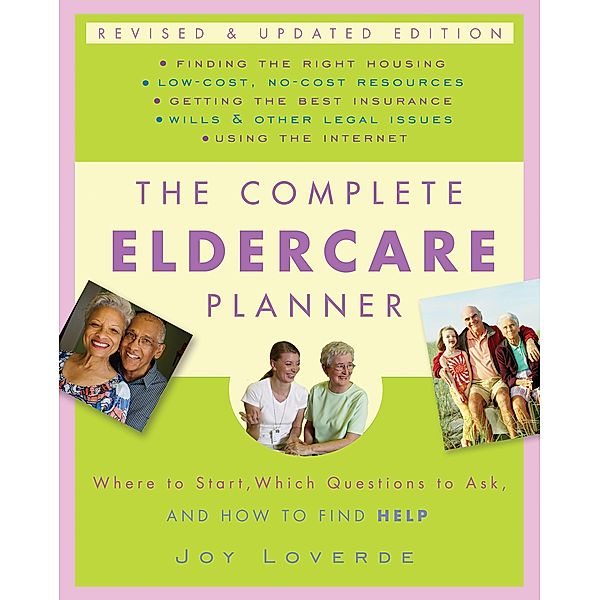 The Complete Eldercare Planner, Revised and Updated Edition, Joy Loverde