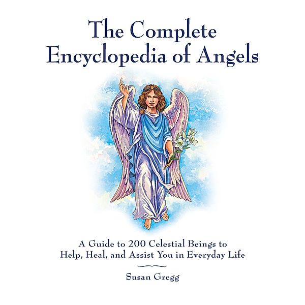 The Complete Encyclopedia of Angels / Fair Winds Press, Susan Gregg