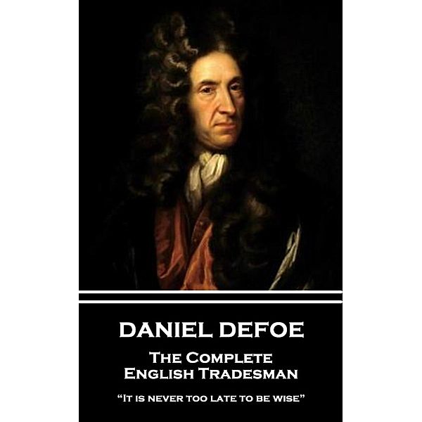 The Complete English Tradesman, Daniel Defoe