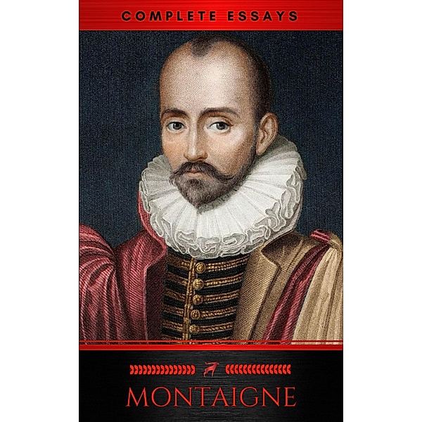 The Complete Essays, Michel de Montaigne, Red Deer Classics