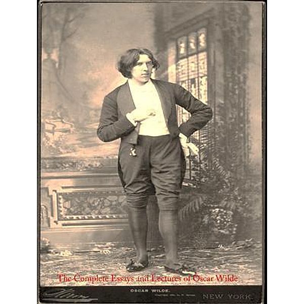 The Complete Essays and Lectures of Oscar Wilde / Laurus Book Society, Oscar Wilde