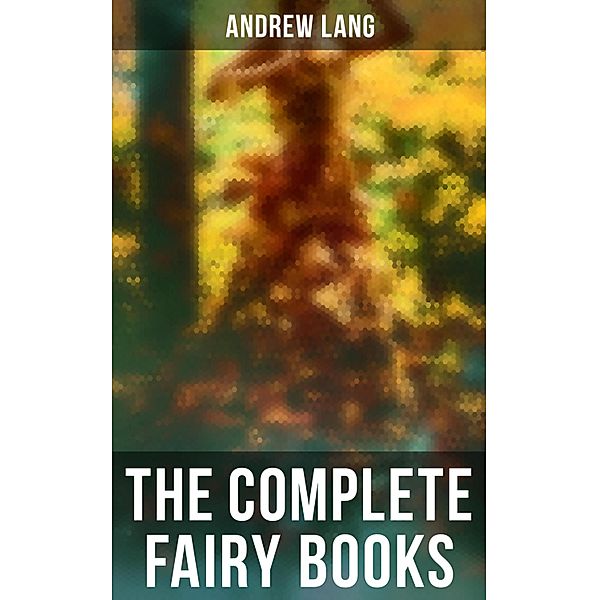 The Complete Fairy Books, Andrew Lang
