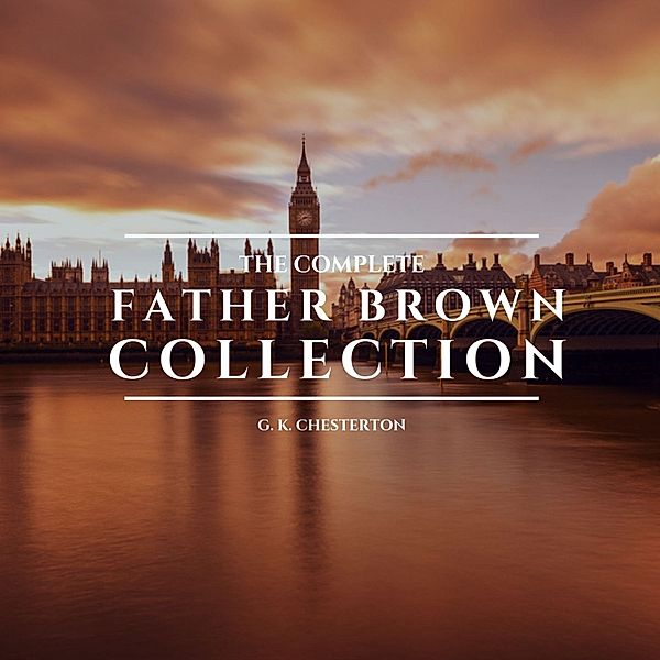 The Complete Father Brown Collection, G. K. Chesterton