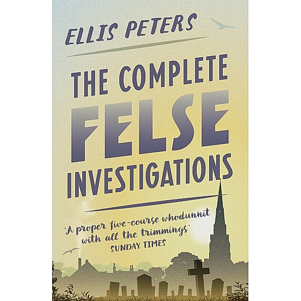 The Complete Felse Investigations, Ellis Peters