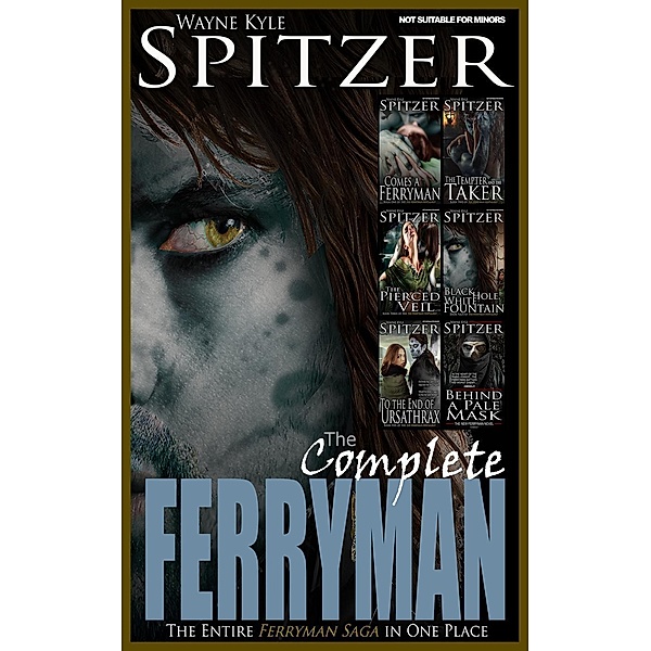 The Complete Ferryman: The Entire Ferryman Saga in One Place, Wayne Kyle Spitzer