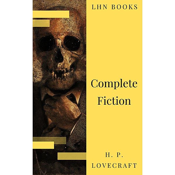 The Complete Fiction of H. P. Lovecraft, H. P. Lovecraft, Lhn Books