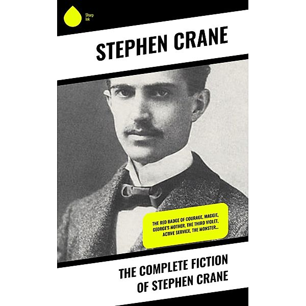 The Complete Fiction of Stephen Crane, Stephen Crane