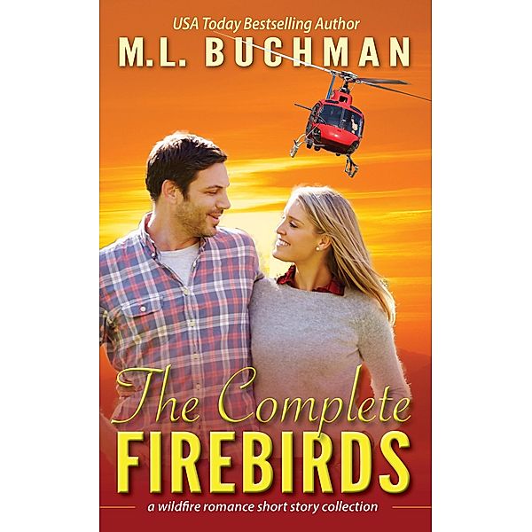 The Complete Firebirds (Oregon Firebirds, #6) / Oregon Firebirds, M. L. Buchman