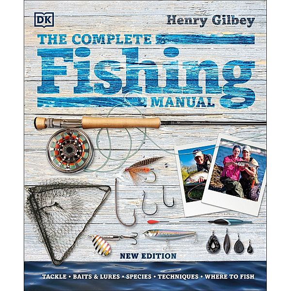 The Complete Fishing Manual / DK Complete Manuals, Henry Gilbey