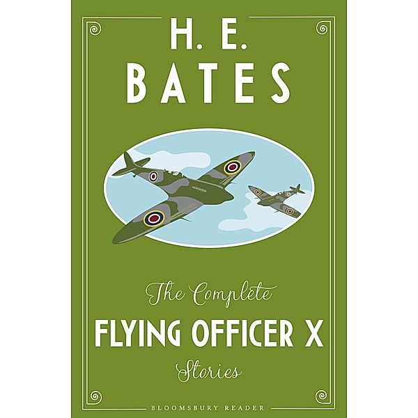 The Complete Flying Officer X Stories, H. E. Bates