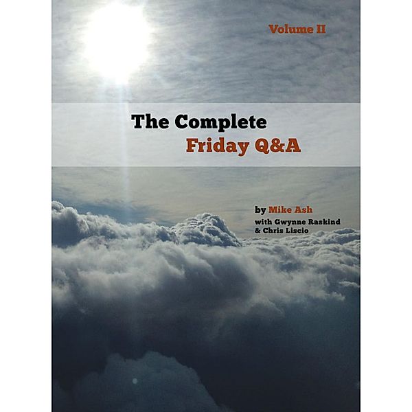 The Complete Friday Q&A: Volume II, Mike Ash, Gwynne Raskind, Chris Liscio