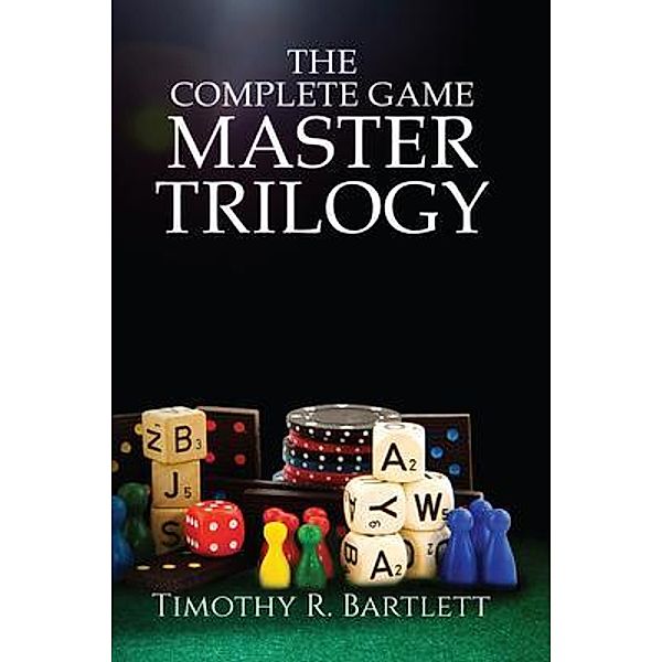 The Complete Game Master Trilogy / Stratton Press, Timothy Bartlett