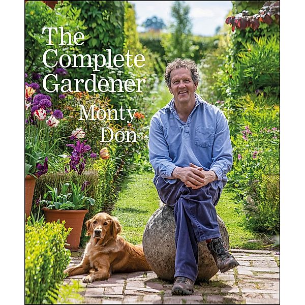 The Complete Gardener, Monty Don