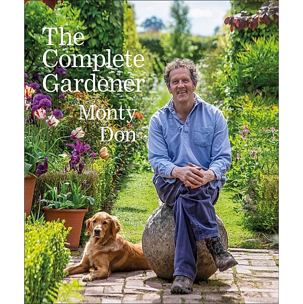 The Complete Gardener, Monty Don
