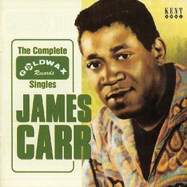 The Complete Goldwax Singles, James Carr