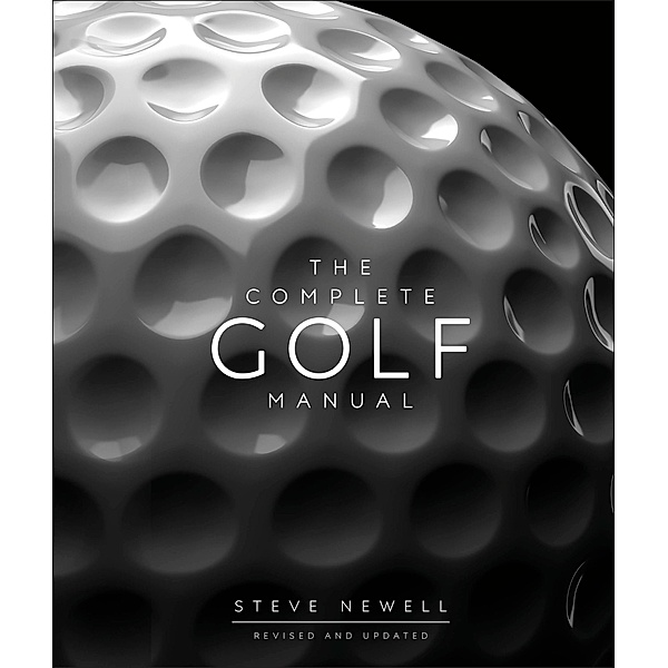 The Complete Golf Manual / DK Complete Manuals, Steve Newell