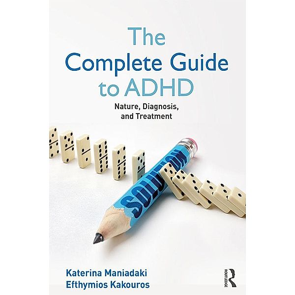 The Complete Guide to ADHD, Katerina Maniadaki, Efhymios Kakouros
