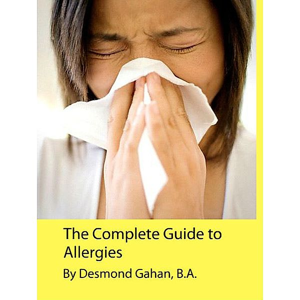 The Complete Guide to Allergies, Desmond Gahan