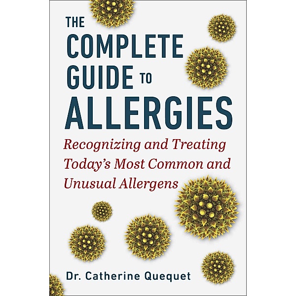 The Complete Guide to Allergies, Catherine Quéquet