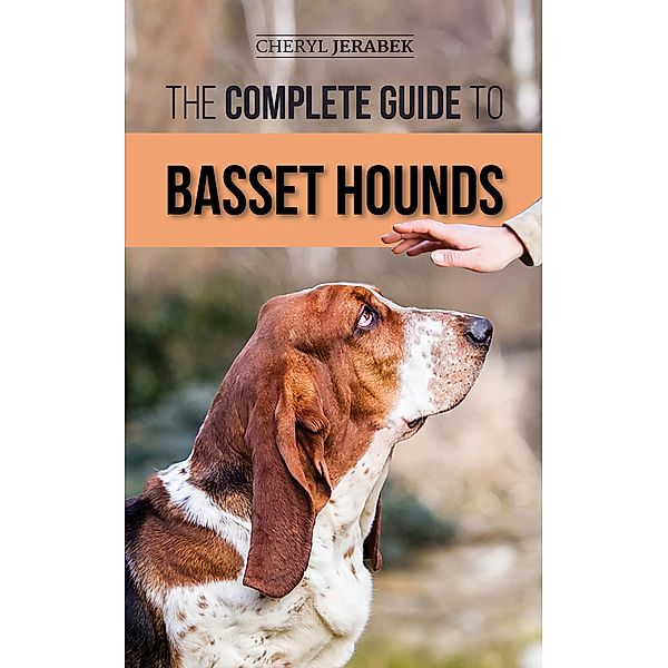 The Complete Guide to Basset Hounds, Cheryl Jerabek