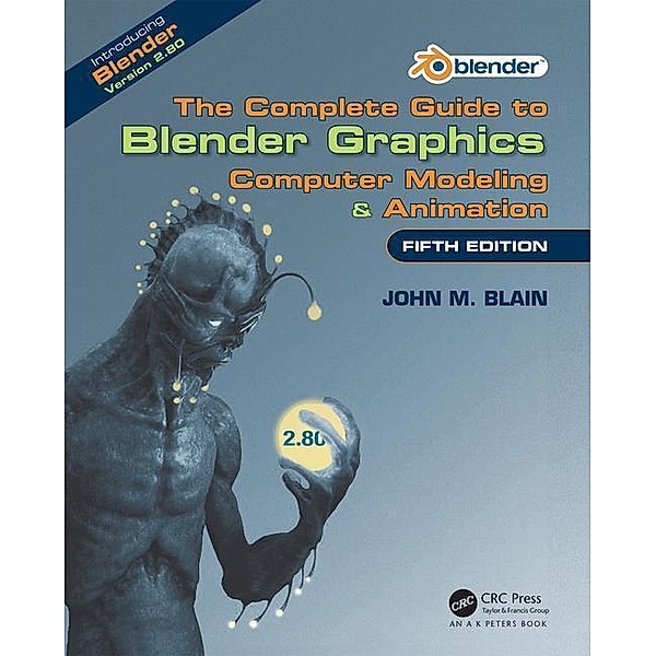 The Complete Guide to Blender Graphics, John M. Blain