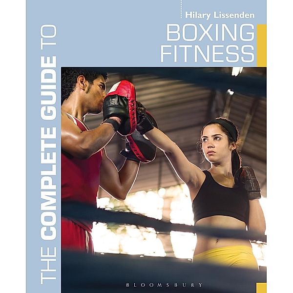 The Complete Guide to Boxing Fitness, Hilary Lissenden