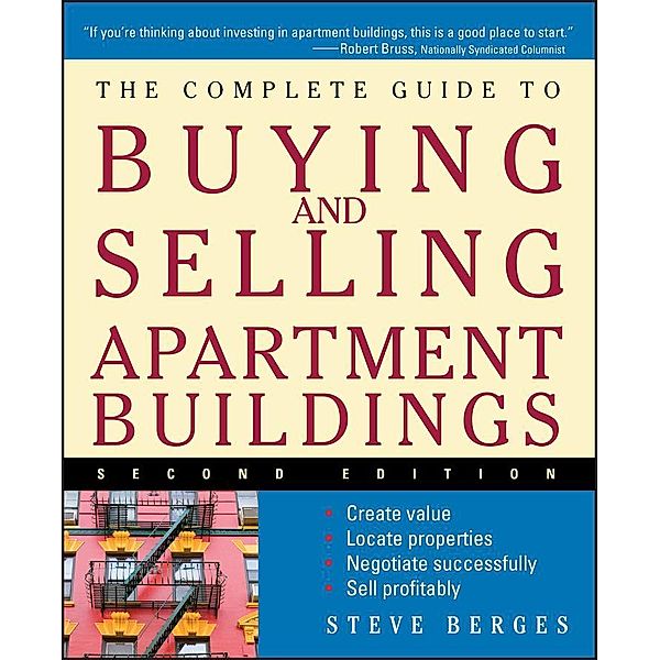 The Complete Guide to Buying and Selling Apartment Buildings, Steve Berges