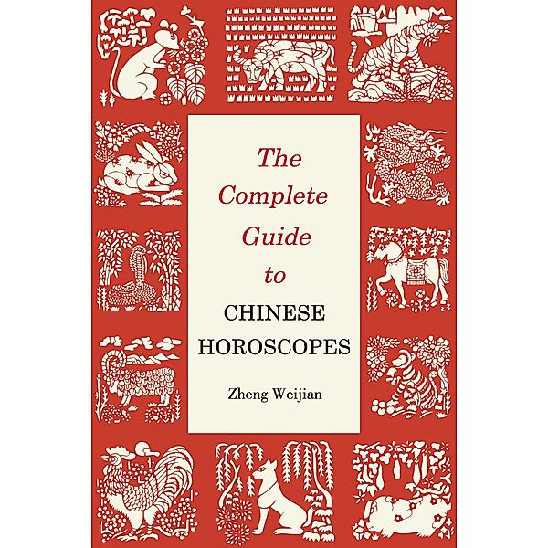 The Complete Guide to Chinese Horoscopes, Zheng Weijian