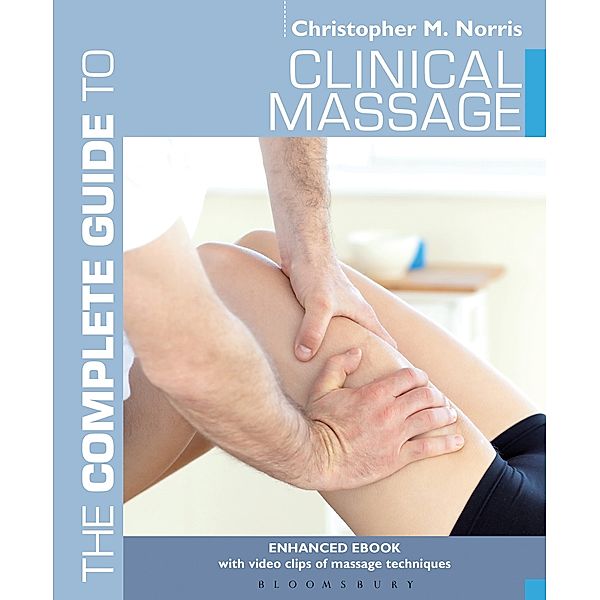 The Complete Guide to Clinical Massage, Christopher M. Norris