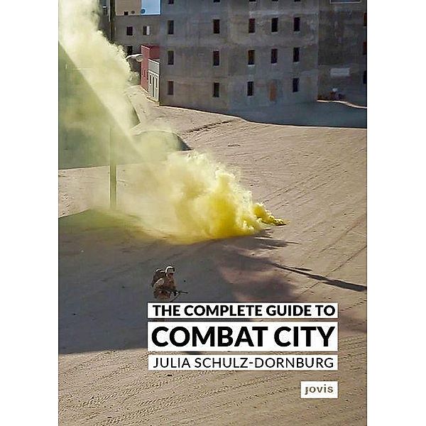 The Complete Guide to Combat City, Julia Schulz-Dornburg