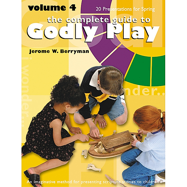 The Complete Guide to Godly Play, Jerome W. Berryman