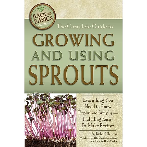 The Complete Guide to Growing and Using Sprouts, Richard Helweg