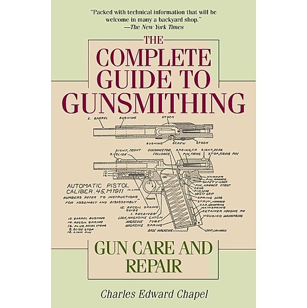 The Complete Guide to Gunsmithing, Charles Edward Chapel
