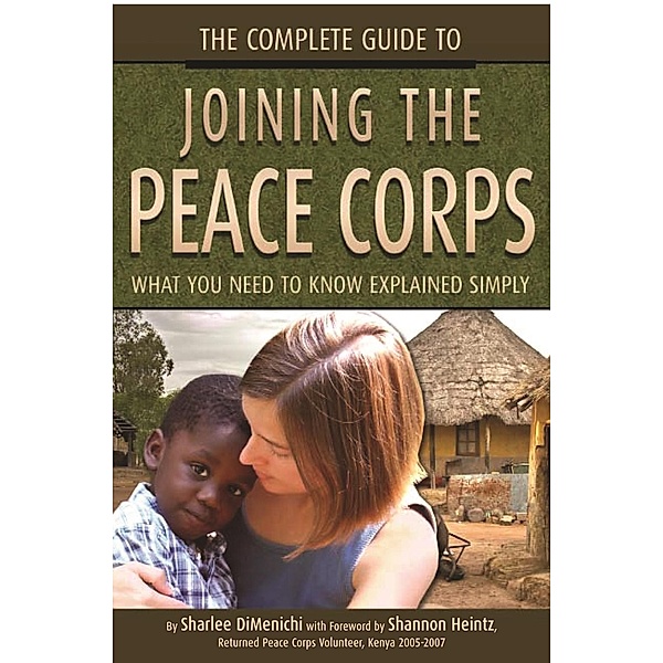 The Complete Guide to Joining the Peace Corps, Sharlee Dimenichi