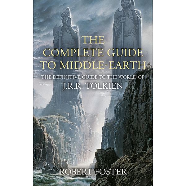 The Complete Guide to Middle-earth, Robert Foster