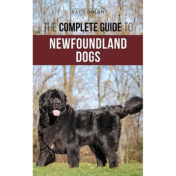 The Complete Guide to Newfoundland Dogs, Katie Dolan