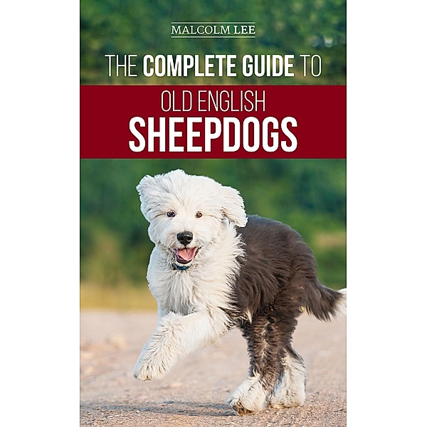 The Complete Guide to Old English Sheepdogs, Mal Lee