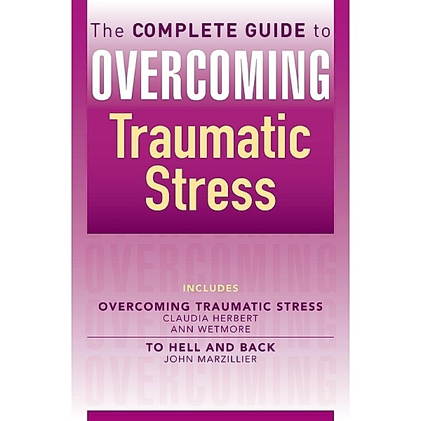 The Complete Guide to Overcoming Traumatic Stress (ebook bundle), Ann Wetmore, Claudia Herbert, John Marzillier
