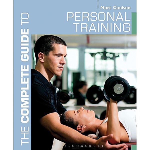 The Complete Guide to Personal Training, Morc Coulson