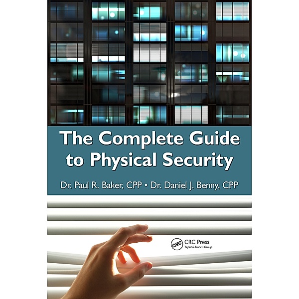 The Complete Guide to Physical Security, Paul R. Baker, Daniel J. Benny